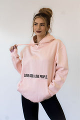 Love God. Love People | Softest Ever Hoodie | Soft Pink | Grace and Hope Collective