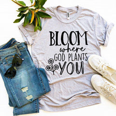 Bloom Where God Plants You Heather gray Tee Shirt - Grace and Hope Collective