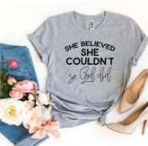 She Believed She Couldn’t So God Did Tee Shirt | Heather Gray | Grace and Hope Collective