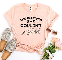 She Believed She Couldn’t So God Did Tee Shirt | Peach | Grace and Hope Collective