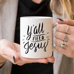 Y’all Need Jesus | Coffee Cup | Coffee Mug | Grace and Hope Collective