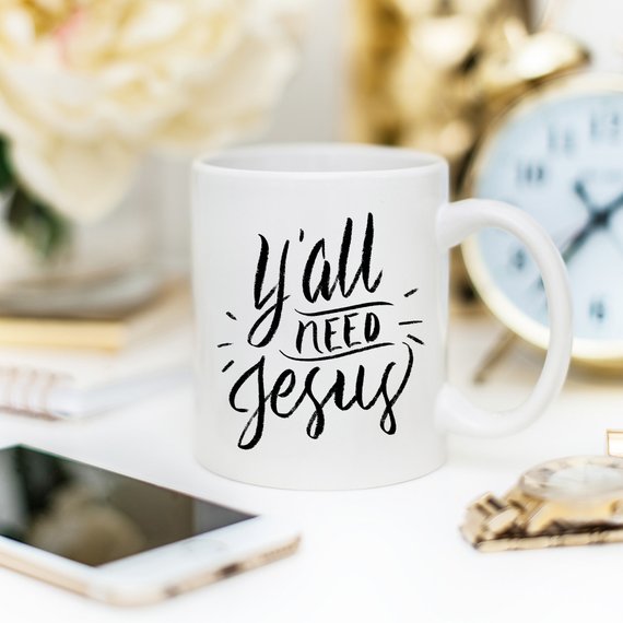 Y’all Need Jesus | Coffee Cup | Coffee Mug | Grace and Hope Collective