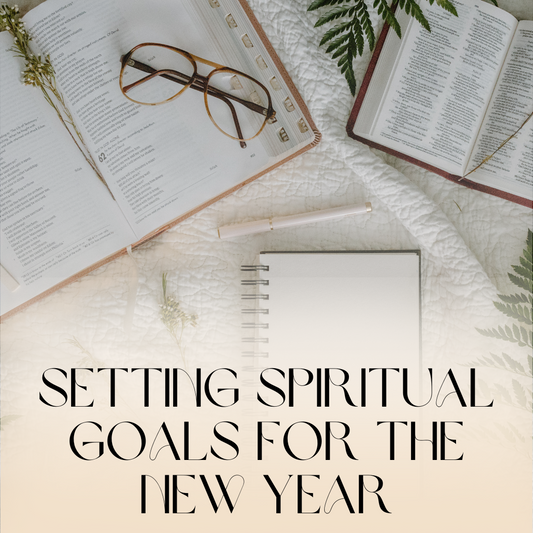 SETTING SPIRITUAL GOALS FOR THE NEW YEAR