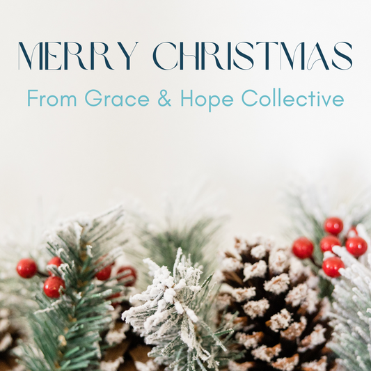 MERRY CHRISTMAS From Grace & Hope Collective