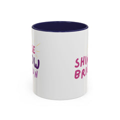 Reminder to Shine Bright and Have Fun Coffee Mug