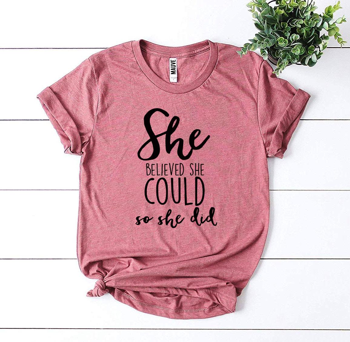 She Believed She Could So She Did Tee Shirt - Grace and Hope Collective