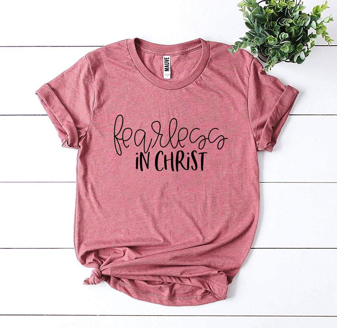 Fearless In Christ Tee Shirt - Grace and Hope Collective