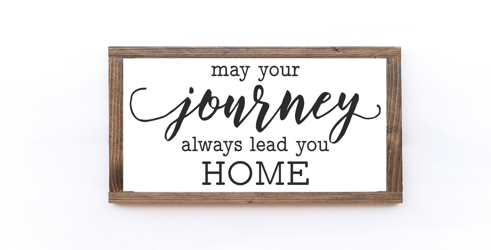 May Your Journey Always Lead You Home Wood Sign - Grace and Hope Collective